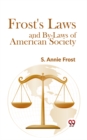 Image for Frost&#39;S Laws And By-Laws Of American Society