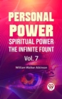 Image for Personal Power- Spiritual Power The Infinite Fount Vol-7