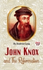 Image for John Knox And The Reformation