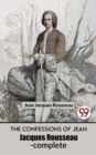 Image for Confessions Of Jean Jacques Rousseau- complete