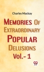 Image for Memories Of Extraordinary Popular Delusions Vol.- 1
