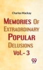Image for Memories Of extraordinary Popular Delusions vol.- 3