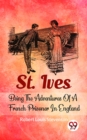 Image for St. Ives Being The Adventures Of A French Prisoner In England