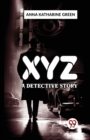 Image for X Y Z a Detective Story