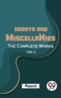 Image for Essays And Miscellanies The Complete Works Vol 3