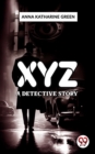 Image for X Y Z A Detective Story