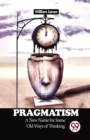 Image for Pragmatism a New Name for Some Old Ways of Thinking