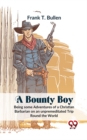 Image for Bounty Boy Being Some Adventures Of A Christian Barbarian On An Unpremeditated Trip Round The World