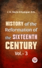 Image for History Of The Reformation of The Sixteenth Century Vol.- 3