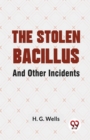 Image for The Stolen Bacillus And Other Incidents