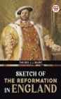Image for Sketch Of The Reformation In England