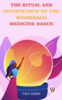 Image for Ritual And Significance Of The Winnebago Medicine Dance