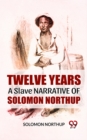 Image for Twelve Years A Slave Narrative Of Solomon Northup
