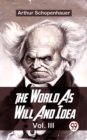 Image for World As Will And Idea Vol.lll