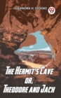 Image for Hermit&#39;S Cave Or, Theodore And Jack