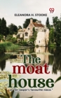 Image for Moat House Or &quot;Sir Jasper&#39;S Favourite Niece.&quot;