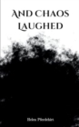 Image for And Chaos Laughed