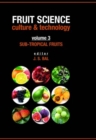 Image for Sub-Tropical Fruits: Vol.03: Fruit Science Culture &amp; Technology