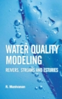 Image for Water Quality Modeling: Rivers,Streams and Estuaries