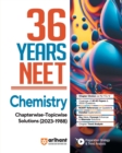 Image for 36 Years&#39; Chapterwise Topicwise Solutions NEET Chemistry 1988-2023