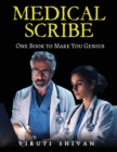 Image for MEDICAL SCRIBE - One Book To Make You Genius