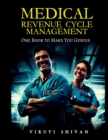 Image for MEDICAL REVENUE CYCLE MANAGEMENT - One Book To Make You Genius