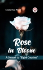 Image for Rose in Bloom   A Sequel to &quot;Eight Cousins&quot;