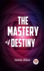 Image for Mastery Of Destiny