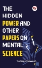 Image for Hidden Power And Other Papers On Mental Science