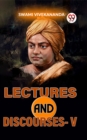 Image for Lectures And Discourses-V