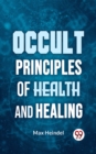 Image for Occult Principles Of Health And Healing