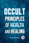 Image for Occult Principles of Health and Healing