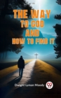 Image for The Way to God and How to Find It