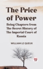 Image for The Price of Power   Being Chapters from the Secret History of the Imperial Court of Russia