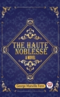Image for The Haute Noblesse A Novel