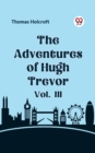 Image for The Adventures of Hugh Trevor Vol. III
