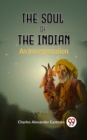 Image for The Soul of the Indian An Interpretation