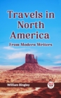Image for Travels in North America FROM MODERN WRITERS