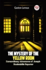 Image for The Mystery of the Yellow Room Extraordinary Adventures of Joseph Rouletabille Reporter