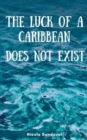 Image for The luck of a Caribbean does not exist