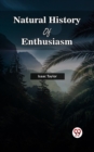Image for NATURAL HISTORY OF ENTHUSIASM