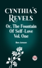 Image for Cynthia&#39;s Revels Or, The Fountain of Self-Love Vol. One