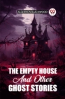 Image for The Empty House And Other Ghost Stories