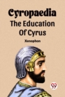 Image for Cyropaedia The Education Of Cyrus