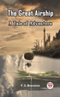 Image for Great Airship A Tale of Adventure