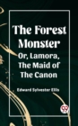 Image for Forest Monster Or, Lamora, the Maid of the Canon