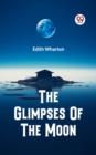 Image for The Glimpses Of The Moon