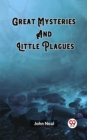 Image for Great Mysteries And Little Plagues
