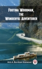 Image for Fostina Woodman, the Wonderful Adventurer