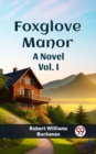 Image for Foxglove Manor A Novel Vol. I